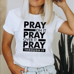 Pray On It Pray Over It Pray Through It Bella Canvas T-Shirt 2XL-4XL